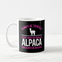 Always Be An Alpaca Funny Alpacas