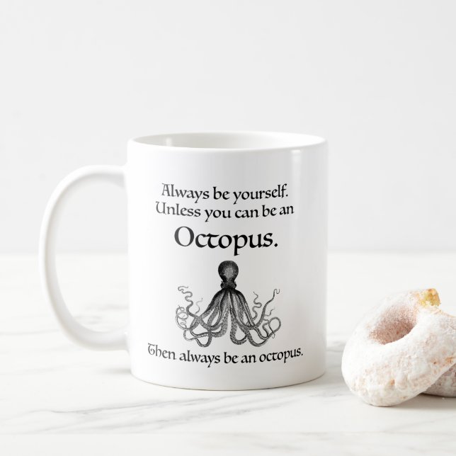 Always Be an Octopus Coffee Mug (With Donut)