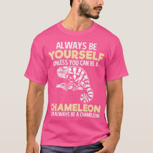 Always Be Chameleon Funny Reptile Lover T-Shirt