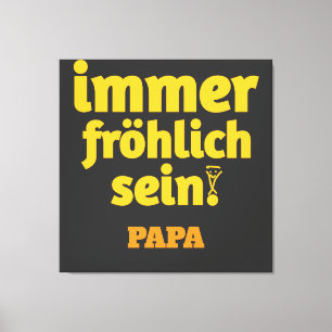 always be cheerful papa canvas print