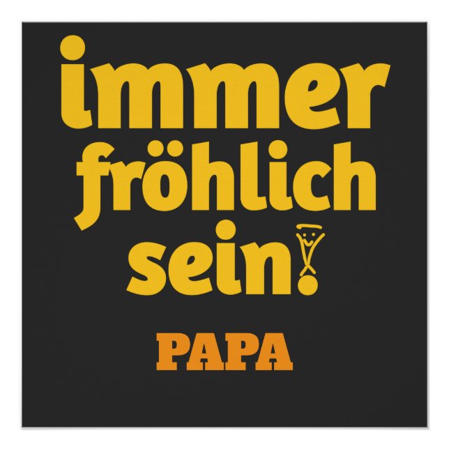 always be cheerful papa poster (Front)