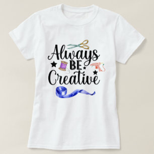 Always Be Creative w/Black Lettering Women's  T-Shirt