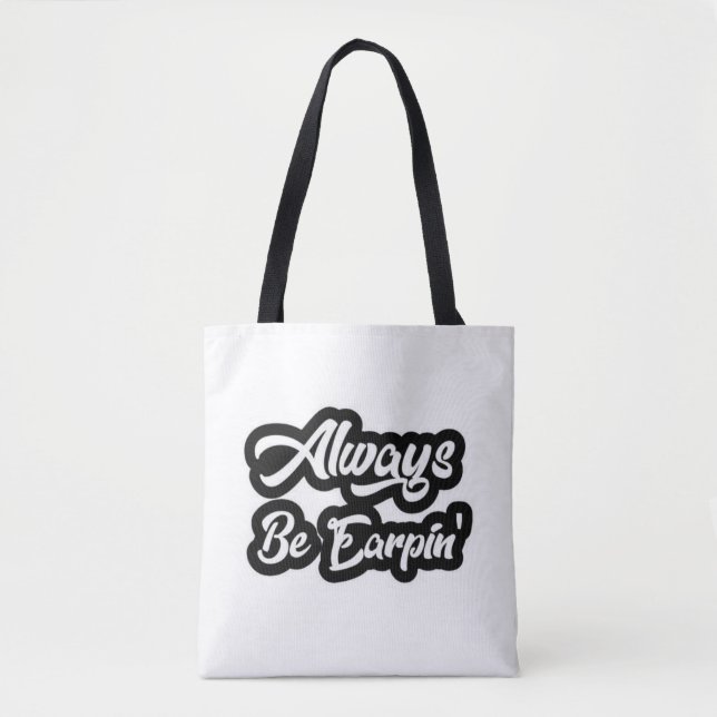 Always Be Earpin' Tote Bag (Front)