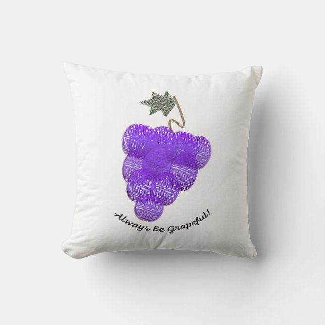 Always Be Grapeful Grapes Cushion (Front)