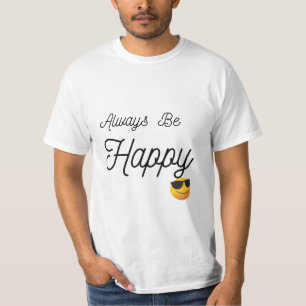 Always Be Happy Minimalist White T-Shirt