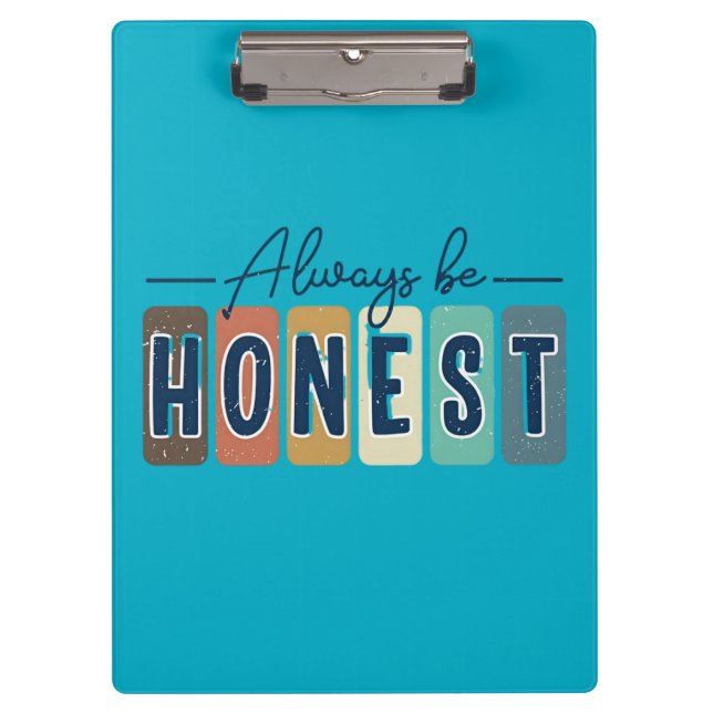 Always Be Honest Clipboard (Front)