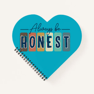 Always Be Honest Notebook