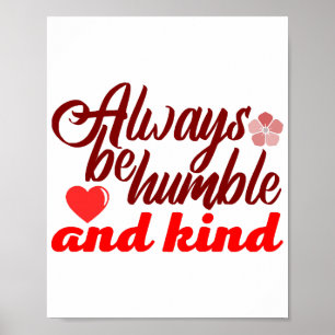 Always be humble and kind BOSS LADY Boss Babe Blac Poster