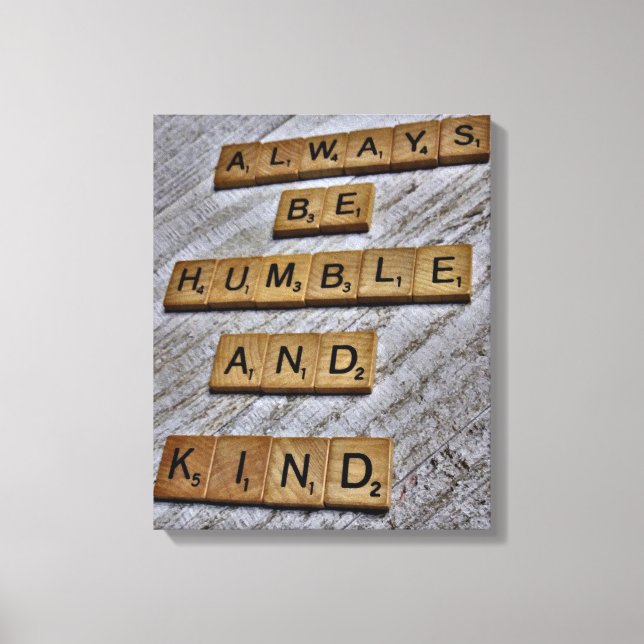 Always Be Humble and Kind Canvas Print (Front)
