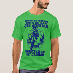 ALWAYS BE JET JAGUAR T-Shirt