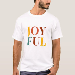 Always be Joyful T Shirt Choose Happiness Phrase