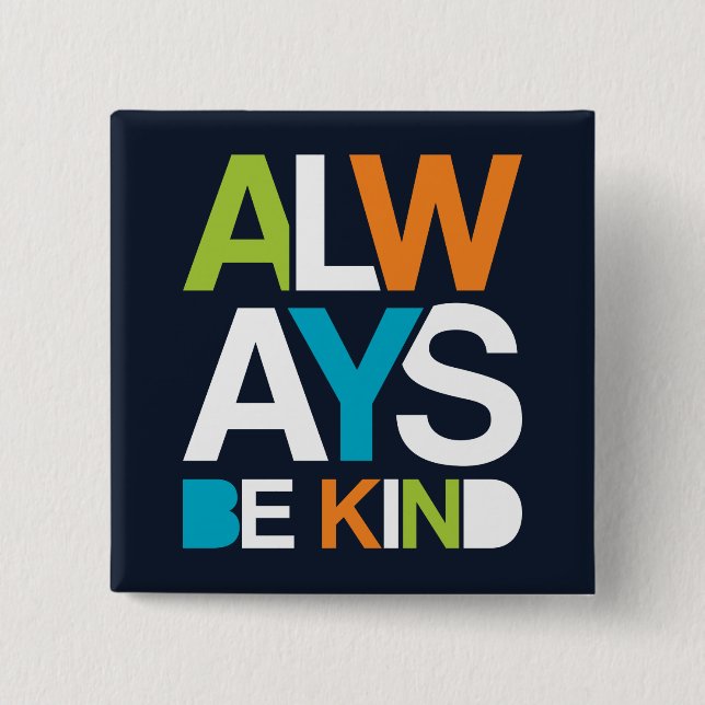 Always Be Kind 15 Cm Square Badge (Front)