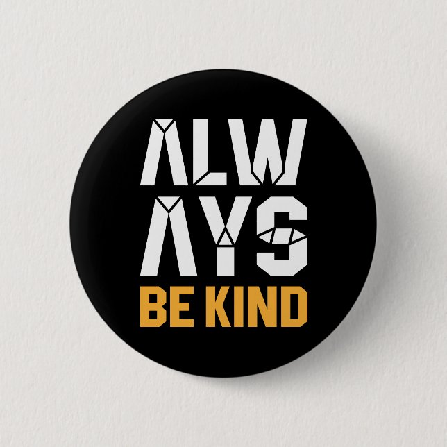 Always Be Kind 6 Cm Round Badge (Front)