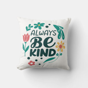 Always Be Kind – Inspirational Floral Throw Pillow