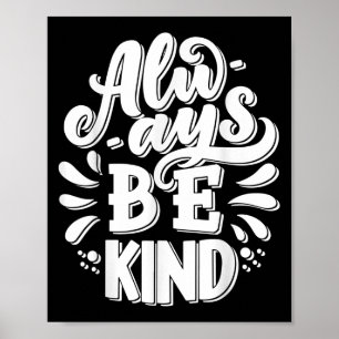 Always Be Kind Inspire Motivational Graphic Quotes Poster
