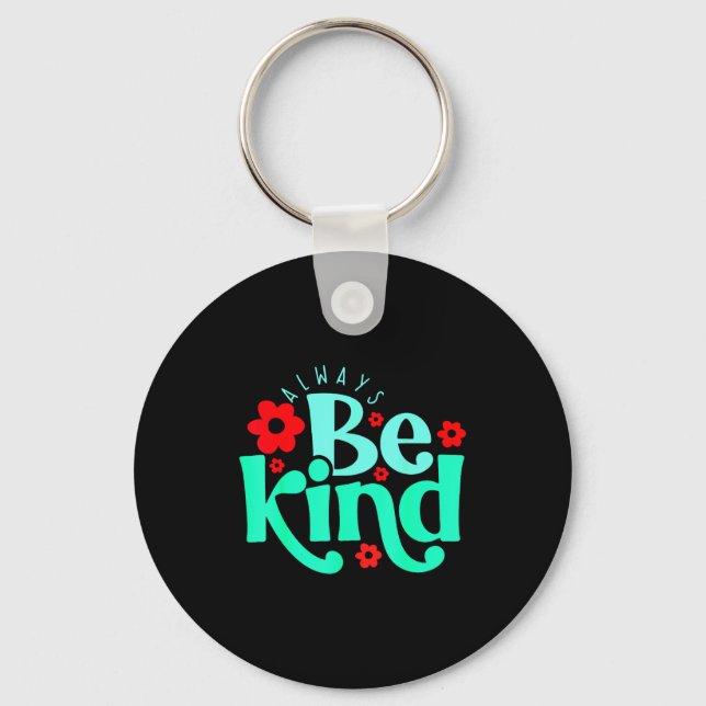 Always Be Kind Insrational Quote World Kindness Da Key Ring (Front)