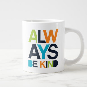 Always Be Kind Large Coffee Mug
