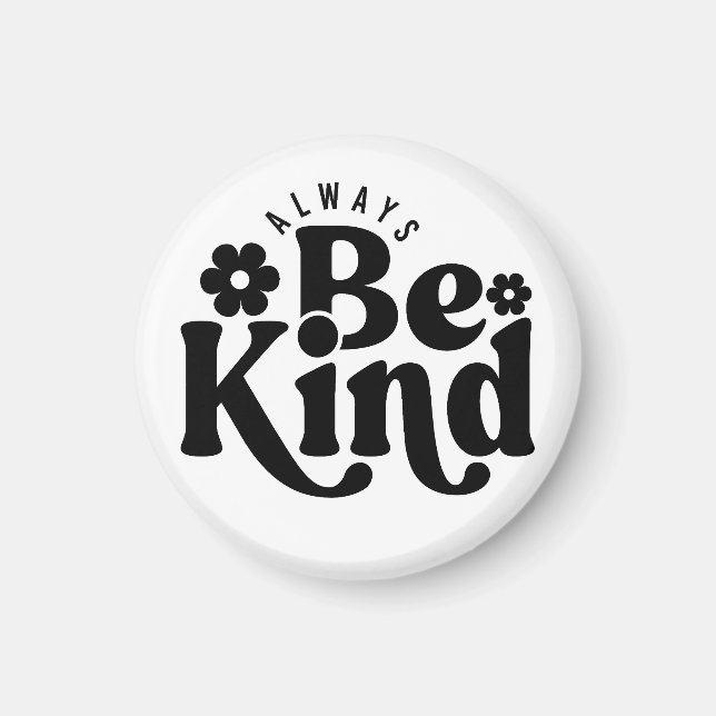 Always Be Kind Magnet (Front)
