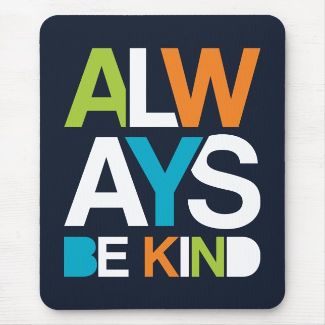 Always Be Kind Mouse Mat (Front)