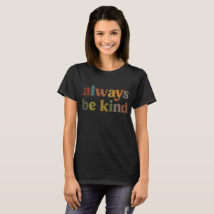 Always Be Kind Retro Typography T-Shirt