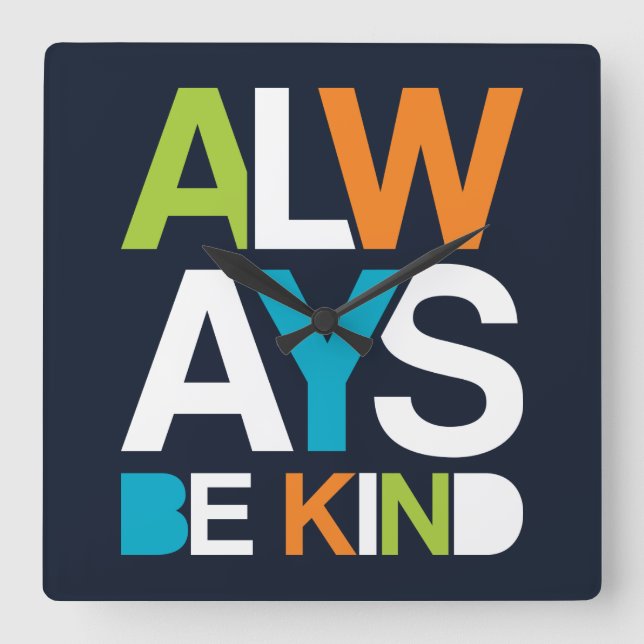 Always Be Kind Square Wall Clock (Front)