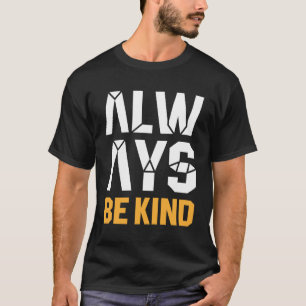 Always Be Kind T-Shirt