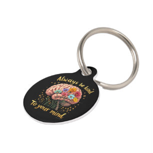 Always Be Kind to Your Mind Choose Kindness Pet Tag