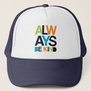 Always Be Kind Trucker Hat