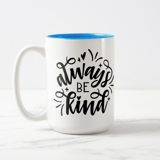 ALWAYS BE KIND Two-Tone COFFEE MUG (Left)