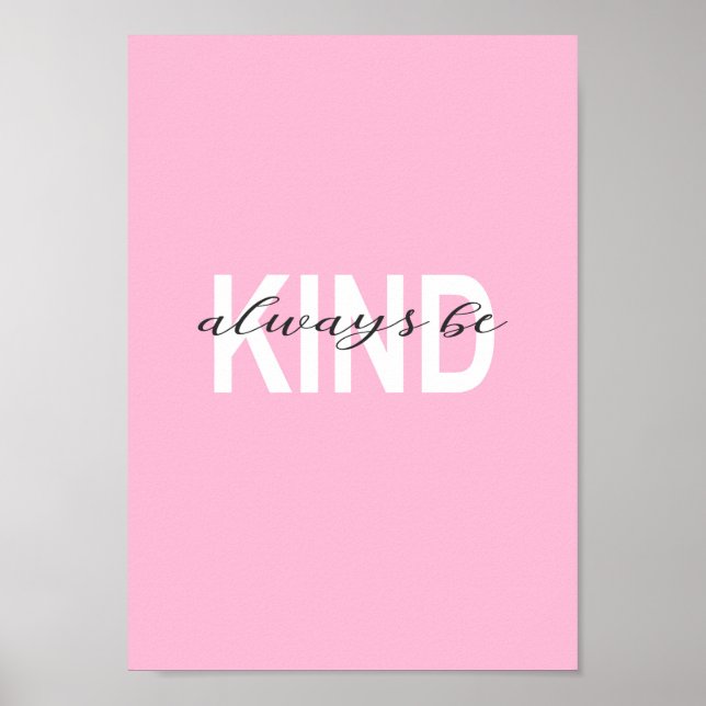Always be kind typography with pink background. poster (Front)