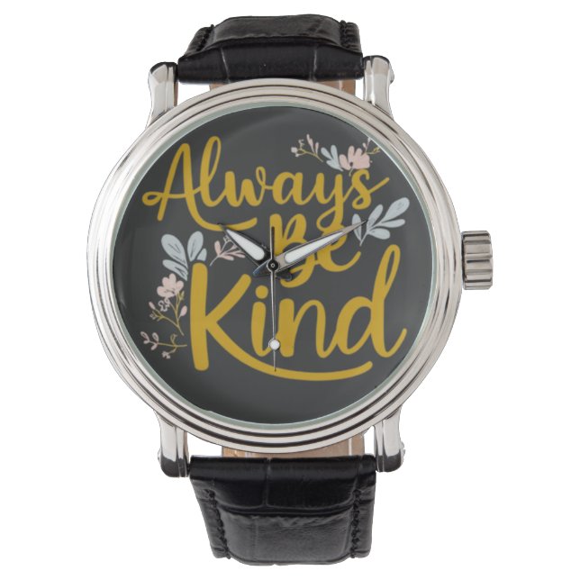  ‘Always Be Kind’ WATCH (Front)