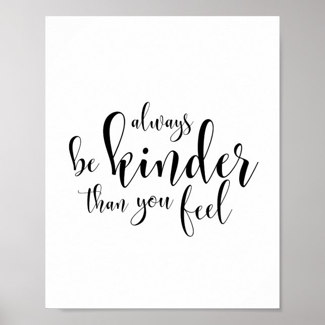 Always be kinder than you feel poster (Front)