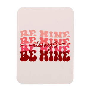 Always Be Mine Magnet