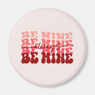 Always Be Mine Magnet