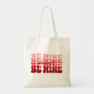 Always Be Mine Tote Bag