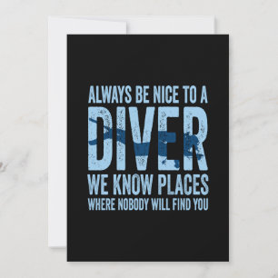 Always Be Nice To A Diver Scuba Diving Diver Invitation