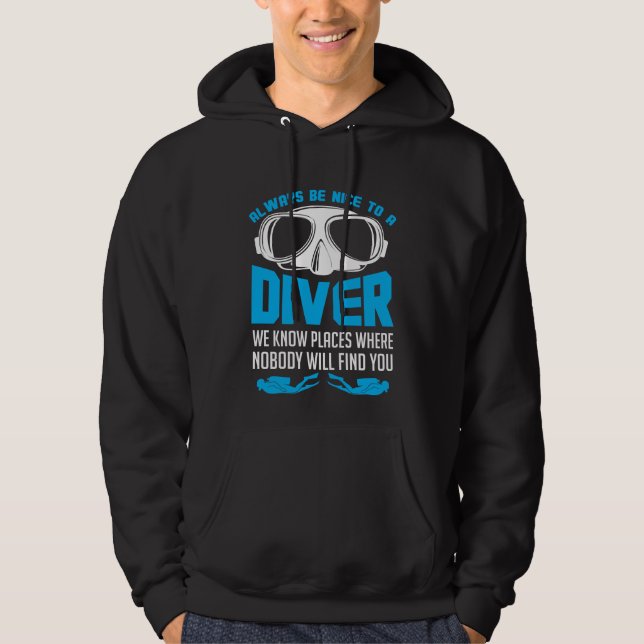 Always Be Nice To A Diver Scuba Diving Hoodie (Front)