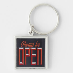 Always be Open, Motivational Inspirational Key Ring
