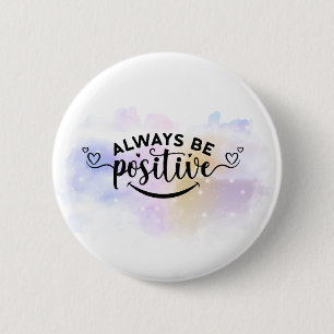 Always Be Positive Purple Yellow 6 Cm Round Badge