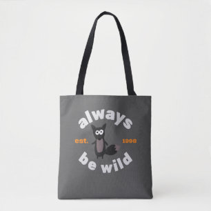 Always be Wild (since Year) Tote Bag