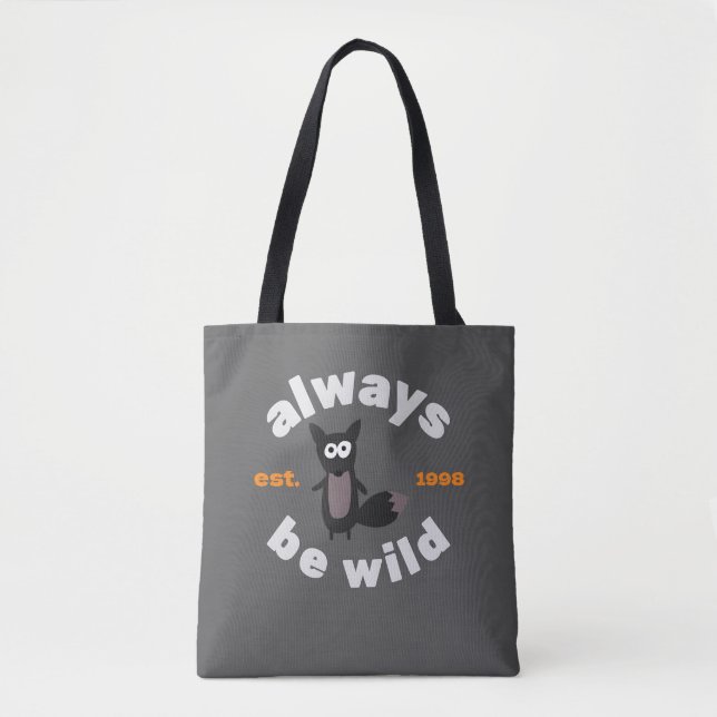 Always be Wild (since Year) Tote Bag (Front)