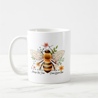 Always Be Your Own Queen Bee Coffee Mug