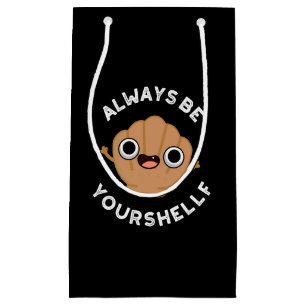 Always Be Your-shellf Positive Shell Pun Dark BG Small Gift Bag