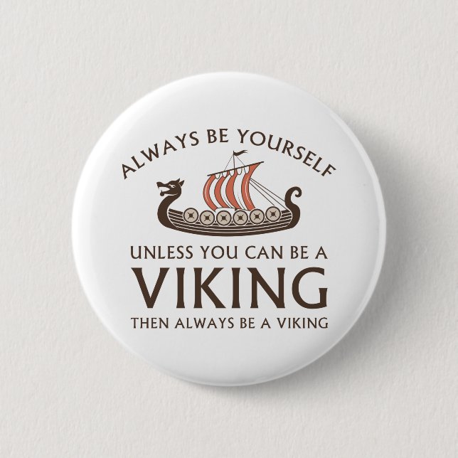 Always Be Yourself 6 Cm Round Badge (Front)