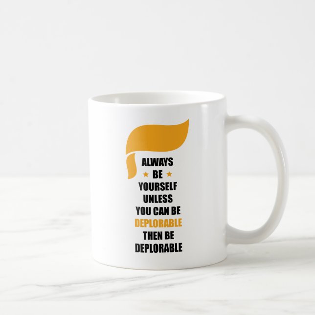 Always Be Yourself Always Be Deplorable Coffee Mug (Right)