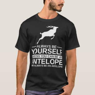 Always Be Yourself Antelope Gift For Men Women Blu T-Shirt