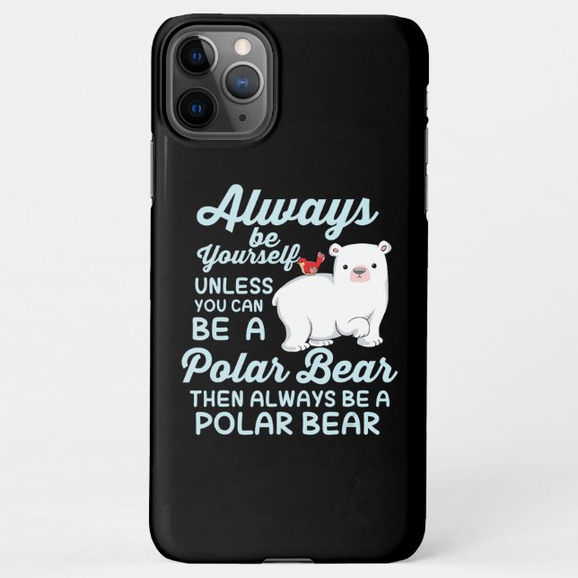 Always Be Yourself Believe In Polar Bear iPhone Case (Back)