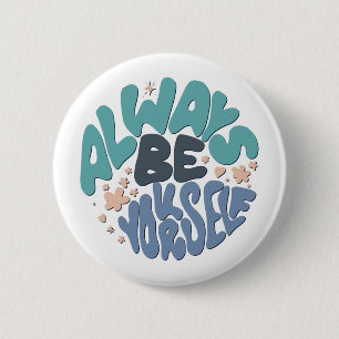 Always Be Yourself - Blue Positive Quote 6 Cm Round Badge