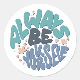 Always Be Yourself - Blue Positive Quote Classic Round Sticker