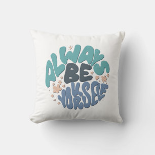 Always Be Yourself - Blue Positive Quote Cushion